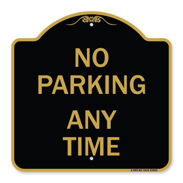 Signmission Designer Series Sign-No Parking Anytime, Black & Gold Aluminum Sign, 18" x 18", BG-1818-22965 A-DES-BG-1818-22965 - main